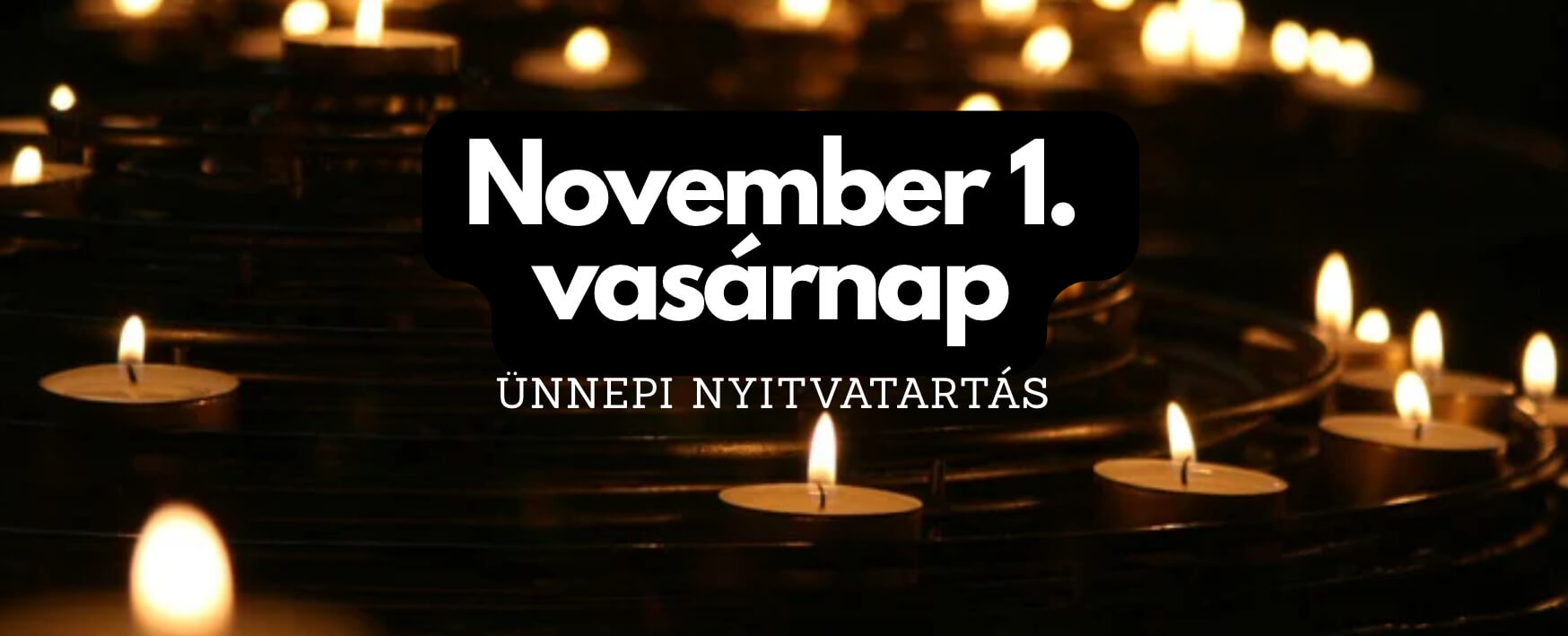 November 1 vasárnap ünnepi nyitvatartás Lurdy Ház